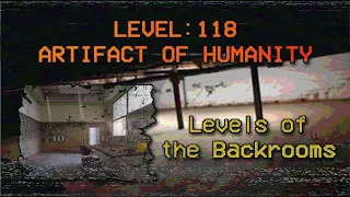 Backrooms Level 118 "ARTIFACT OF HUMANITY"| Levels of the Backrooms