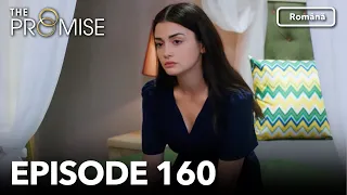 The Promise Episode 160 | Romanian Subtitle | Jurământul
