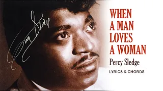 When A Man Loves A Woman (Percy Sledge) - Lyrics & Chords