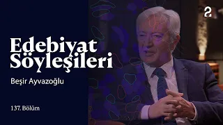 Edebiyat Söyleşileri | Beşir Ayvazoğlu | 137. Bölüm@trt2