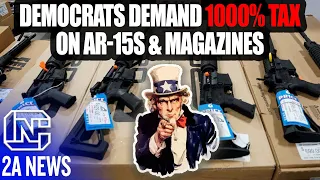 Wow, 1000% Tax On AR-15s & Magazines In New Gun Control Bill