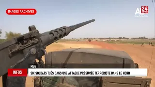 Mali | Six soldats tués dans une atta ..que présumée terr** oriste dans le nord