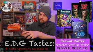 E.D.G Tastes: Denver Beer Co. & Talks Q1 Games (Final Girl, Moonrakers, Astro Knights & More)