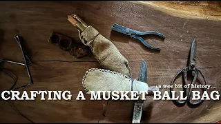 Crafting an 18th-Century Musket Ball Bag: Black Powder, Muzzle Loaders, and Frontier Flintlocks