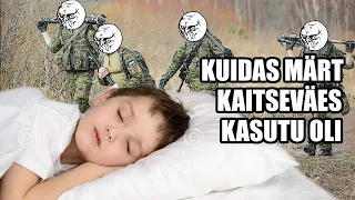 Kuidas Märt kaitseväes kasutu oli