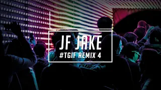 TGIF Mix #4 | JF Jake | 2019