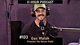 H-Hour Podcast #103 Gaz Walsh - Sin Eaters Guild, Parachute Regiment, SFSG