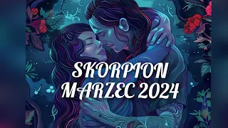 ♏SKORPION ♏ MARZEC 2024 ☺️🙏🌙 zbliża się ogniste apogeum 🫣🌿☺️🌕😎