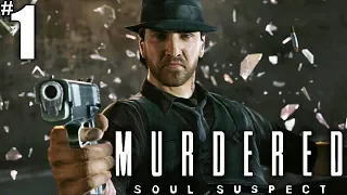 Murdered: Soul Suspect #1 Мертвый детектив,не хуже живого...