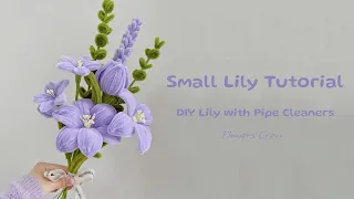 Lily Flower Craft Tutorial: How to Make Small Lily with Pipe Cleaners (Flower Making Guide)
