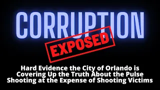 Corruption Exposed: Orlando Caught Lying About the Pulse Shooting