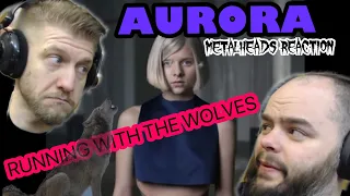 WOW WHAT A BEAUTIFUL VOICE! | AURORA - RUNNING WITH THE WOLVES | METALHEADS REACTION