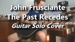 John Frusciante  - "The Past Recedes" (Acoustic Guitar Solo Cover)