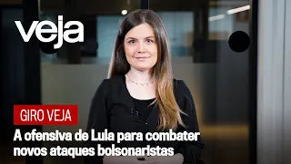 Giro VEJA | A ofensiva de Lula para combater novos ataques bolsonaristas
