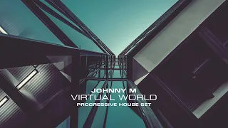 Johnny M - Virtual World | 2024 Progressive House Set