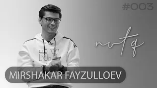 NUTQ #003 Mirshakar Fayzullayev | IT dasturchi bo'lganmi ?