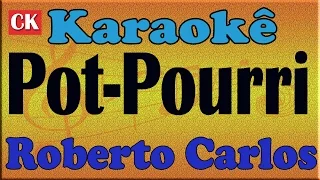 Roberto Carlos - Pot-Pourri - Karaokê