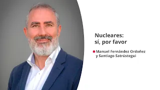 'Nucleares: sí, por favor', con Manuel Fernández Ordoñez y Santiago Satrústegui