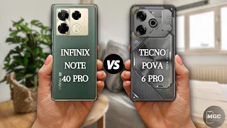 INFINIX NOTE 40 PRO VS TECNO POVA 6 PRO | FULL COMPARISON 🔥