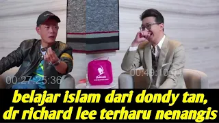 🔴belajar islam dari koh dondy tan dr richard lee terharu menangis dengan cerita ini...