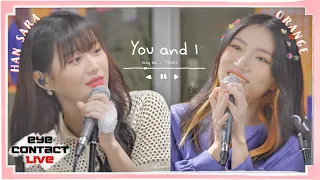 YOU AND I (PARK BOM) - Cover by Han Sara & Orange | Eye Contact LIVE - 3rd Project