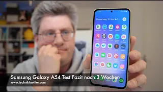 Samsung Galaxy A54 Test Fazit nach 3 Wochen