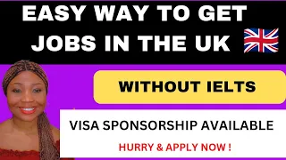 EASIEST WAY TO GET VISA SPONSORSHIP JOBS IN THE UK WITHOUT IELTS | COMPANIES HIRING NOW | APPLY ASAP