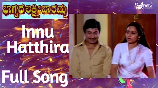 Innu Hatthira Hatthira -Bhagyada Lakshmi Baramma | Dr Rajkumar | Madhavi|   Kannada Video Song