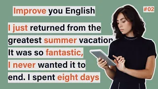 A great summer vacation | Learning English Speaking  |  Level 2  |  Listen and practice #02