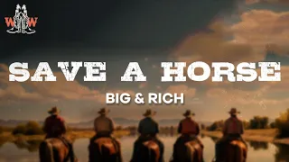 big & rich - save a horse (lyrics)