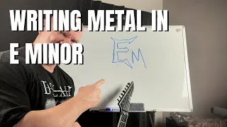 How to Write a Metal Song in E Minor