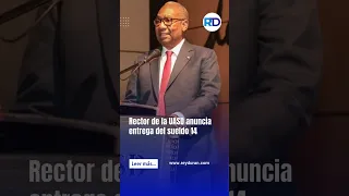 Rector de la UASD anuncia entrega del sueldo 14