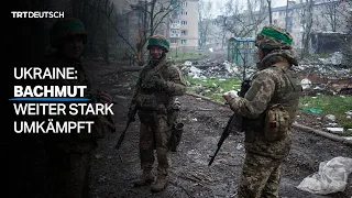 Ukraine: Bachmut weiter stark umkämpft