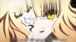 ° GOING UNDER ° || Rozen Maiden [2013] AMV #Kirakishou