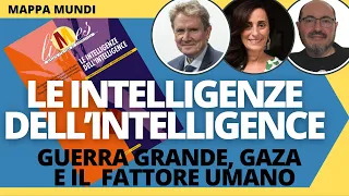 Le intelligenze dell’intelligence. Guerra Grande e Gaza confermano l'importanza del fattore umano