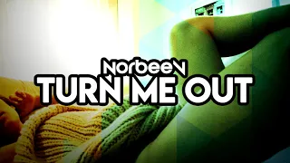 Norbeev - Turn Me Out (Original Mix)