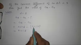 if the common difference of an A.P. is 5 then find the value of    a18- a13.