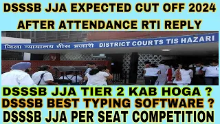 Dsssb JJA expected cut off 2024 after Attendance rti  | dsssb jja cutoff | jja cut off | jja tier 2