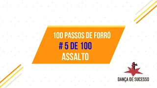 Maratona 100 Passos de Forró - Passo 5 de 100: Assalto