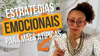 Estratégias Emocionais para Mães Atípicas - Dra. Yasmine Martins