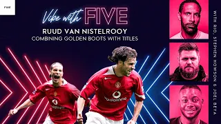 Ruud On Ronaldo: "I Know I Was Wrong" | Vibe With FIVE Ft. Ruud Van Nistelrooy