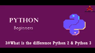 #3 ما هو الفرق بين بايثون 2 و بايثون 3 ||What is the difference Python 2 & Python 3