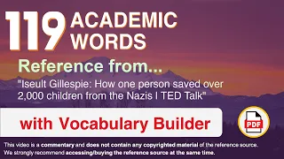 119 Academic Words Ref from "How one person saved over 2,000 children from the Nazis | TED Talk"
