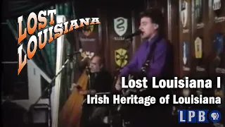 Irish Heritage of Louisiana | Lost Louisiana (1994)