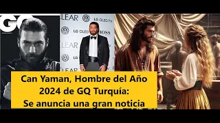 Can Yaman, GQ Turkey's Man of the Year 2024: Big news announced