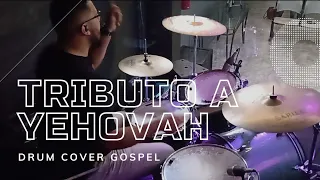 TRIBUTO A YEHOVAH - Drum Cover Gospel
