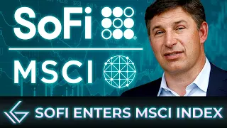 Sofi Stock: ADDED to Morgan Stanley INDEX!! [MSCI Addition Explained]