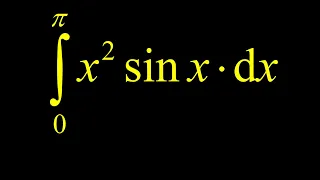 Multiple applications of integration by parts definite integral x^2*sin(x) on [0,pi].