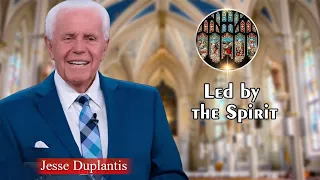 Jesse Duplantis Full Sermons - Led by the Spirit