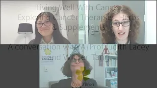 Living Well with Cancer - Exploring Cancer Therapies, Herbs & Supplements